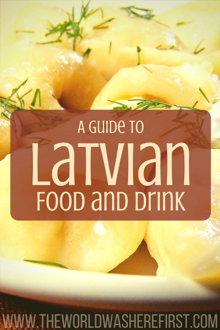 A Traveller's Guide To Latvian Food And Drink The World Was Here First