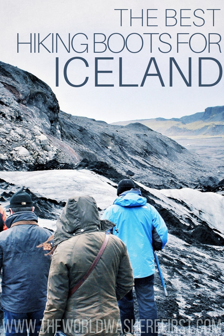 The Best Hiking Boots for Iceland (Winter or Summer!) The World Was