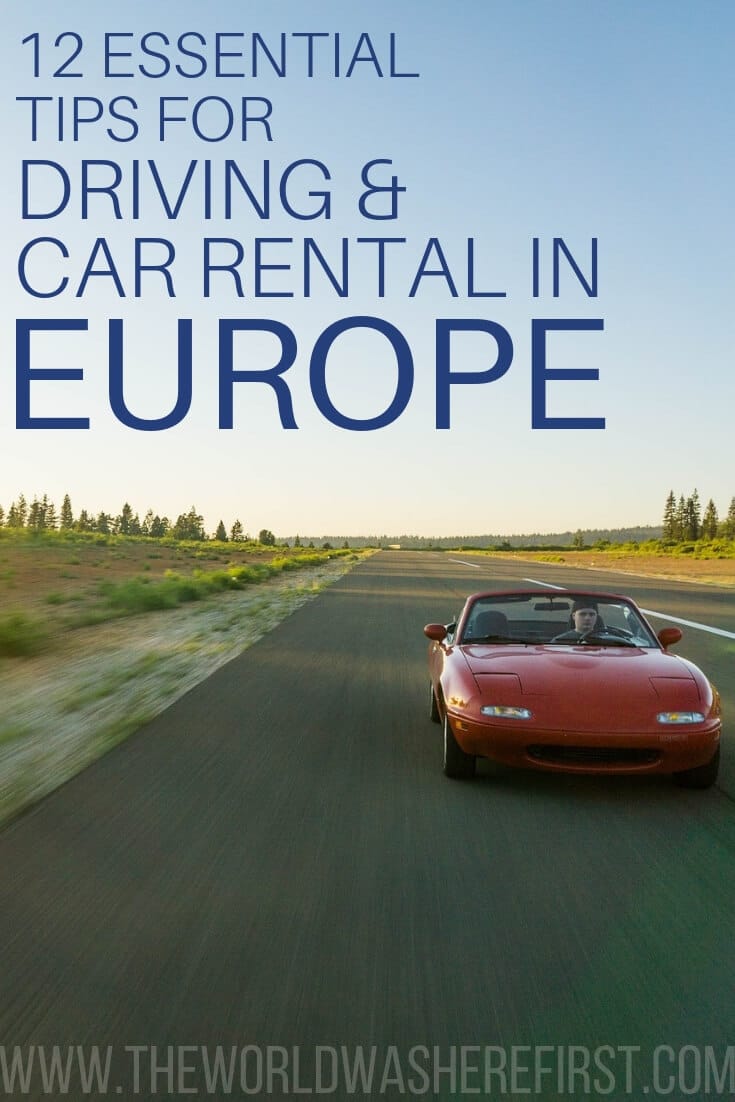12 Essential Car Rental in Europe Tips The World Was Here First