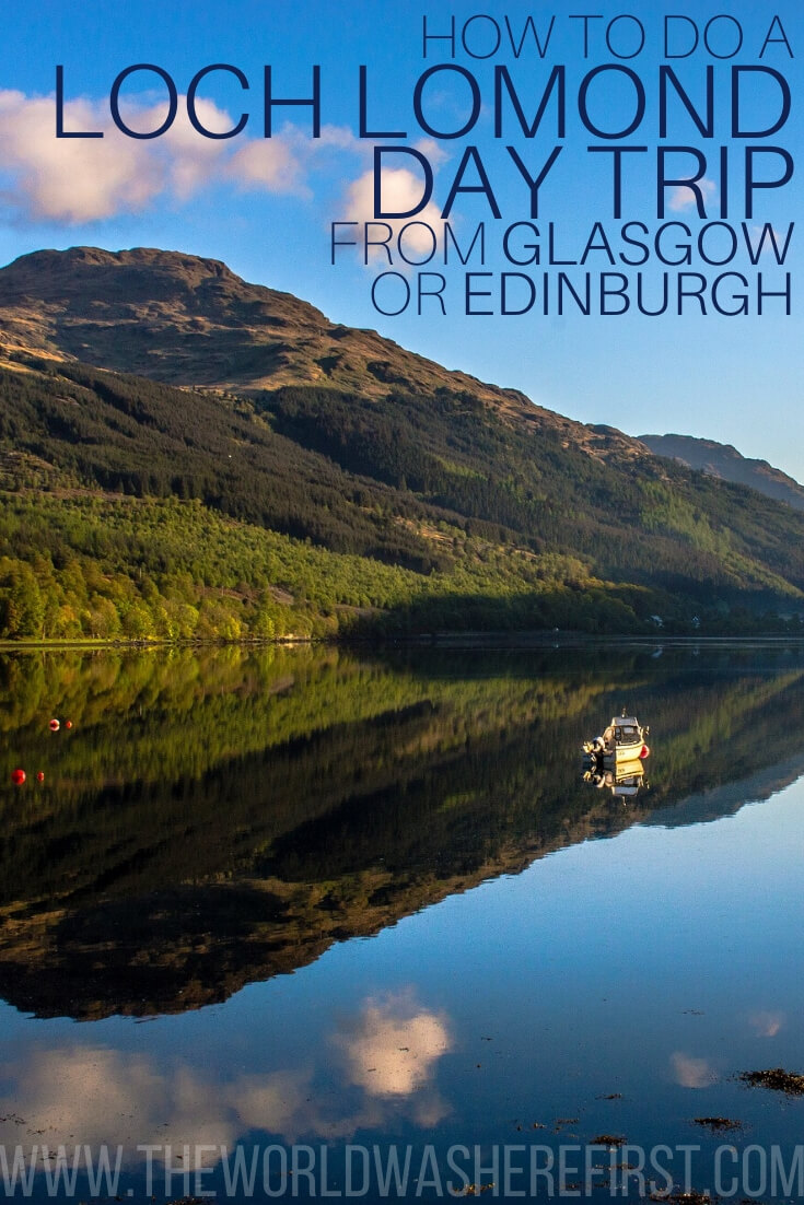 Planning a Loch Lomond Day Trip from Glasgow & Edinburgh The World