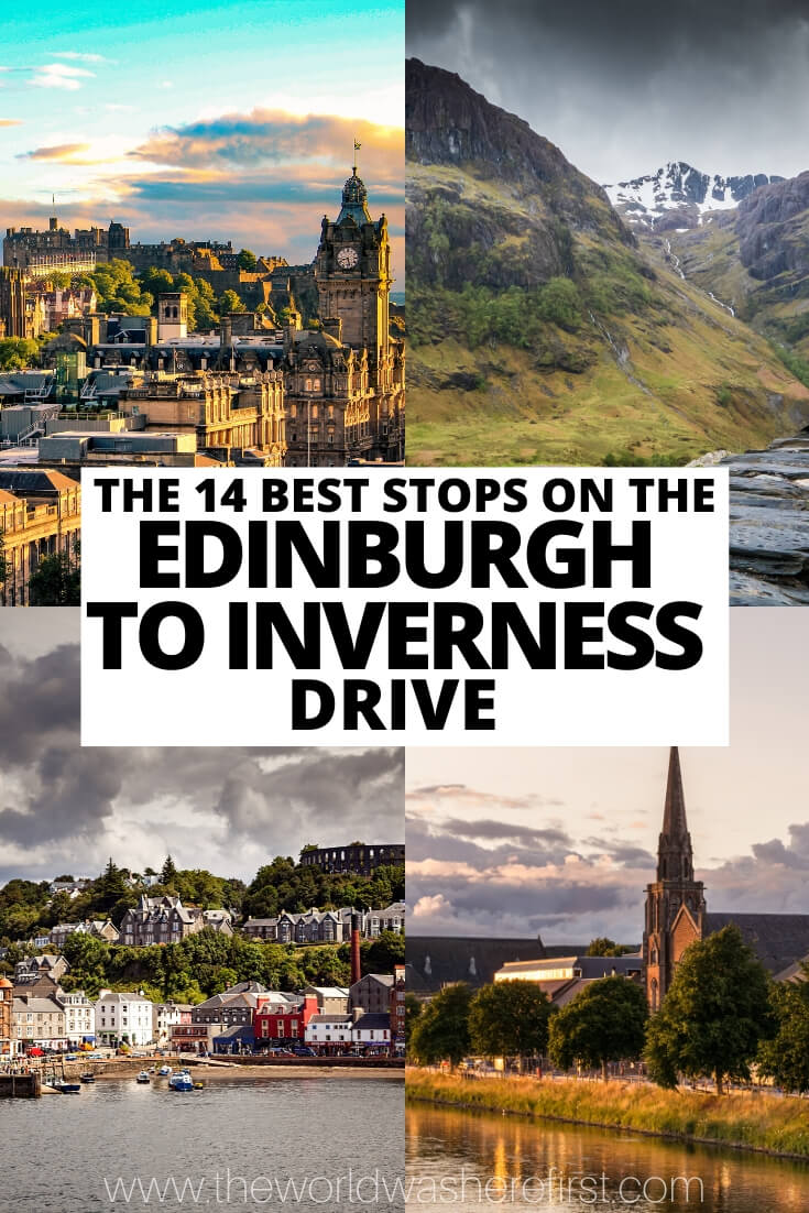14 Best Stops on the Edinburgh to Inverness Drive The World Was Here
