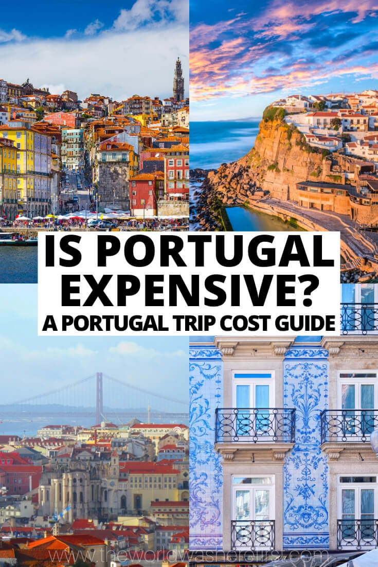 Is Portugal Expensive? A Portugal Trip Cost Guide in 2024 The World