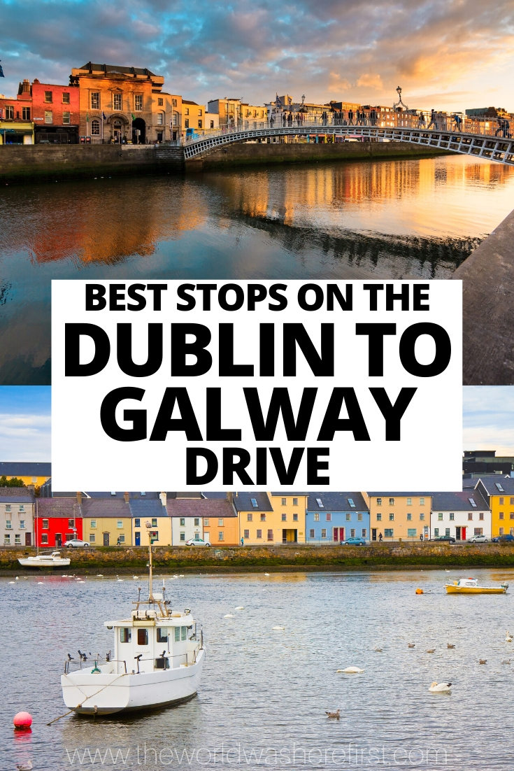 8 Best Stops On A Dublin To Galway Drive The World Was Here First Dublin To Galway 735 2 