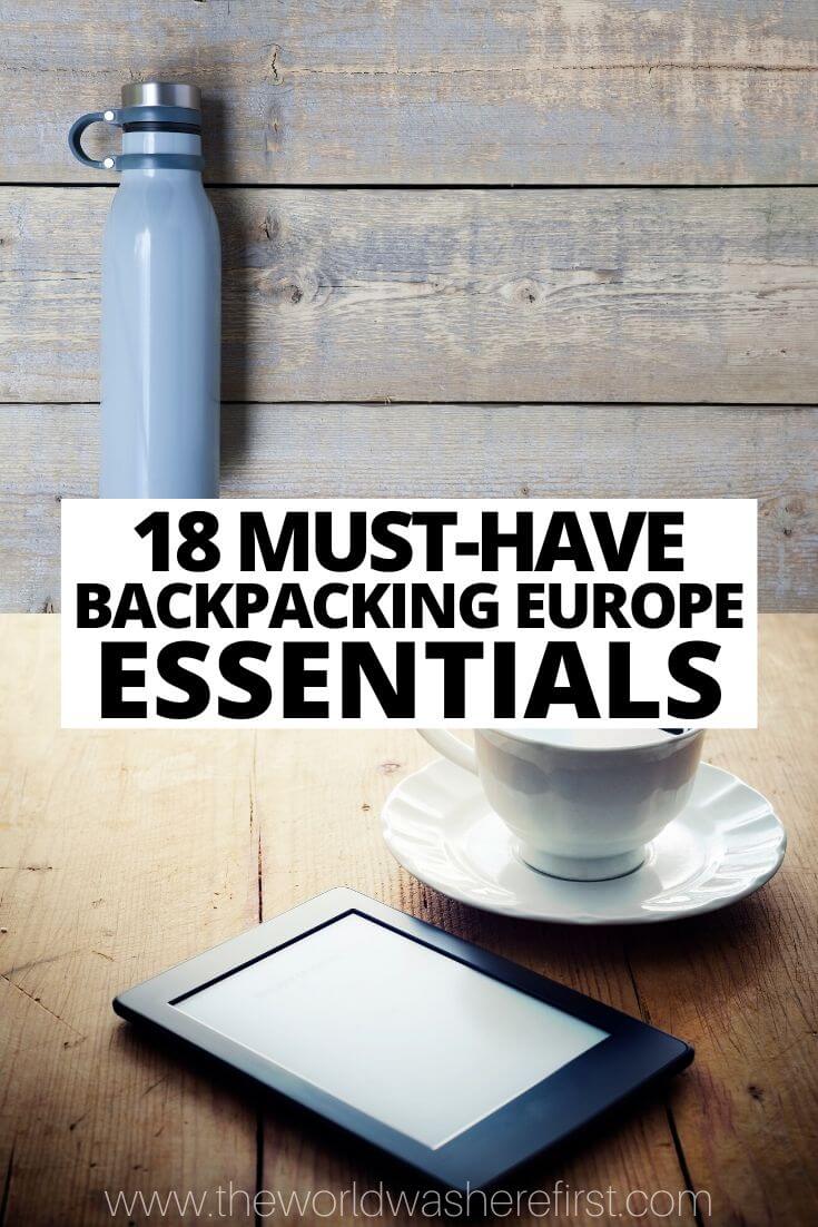 18 MustHave Backpacking Europe Essentials The World Was Here First