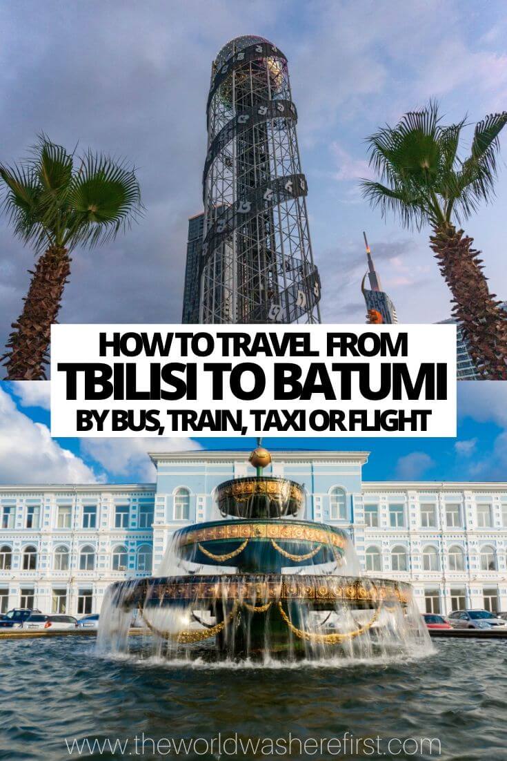 How to Travel from Tbilisi to Batumi by Bus, Train, Taxi or Car The