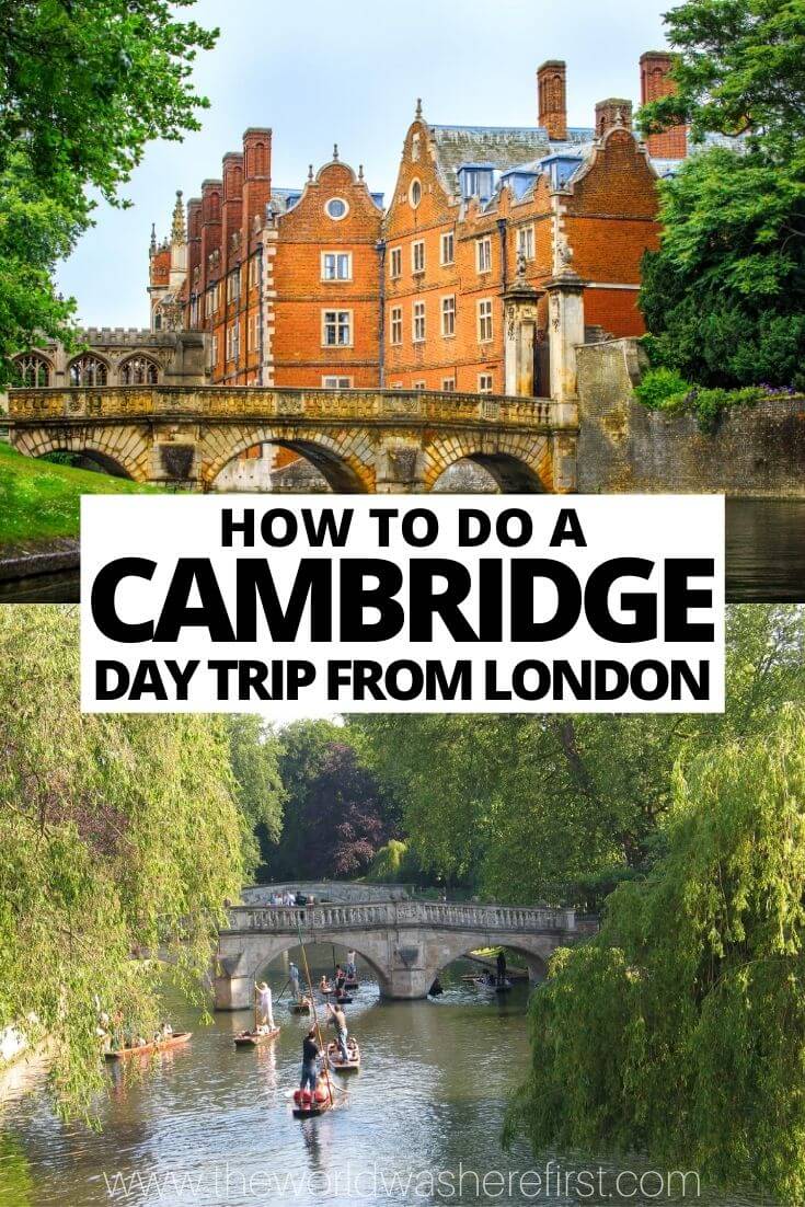 The Perfect Cambridge Day Trip from London Itinerary The World Was Here First