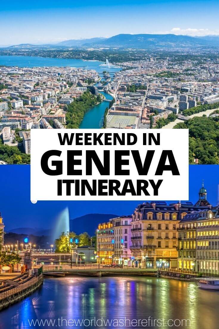 The Perfect Weekend in Geneva A 2Day Itinerary The World Was Here First