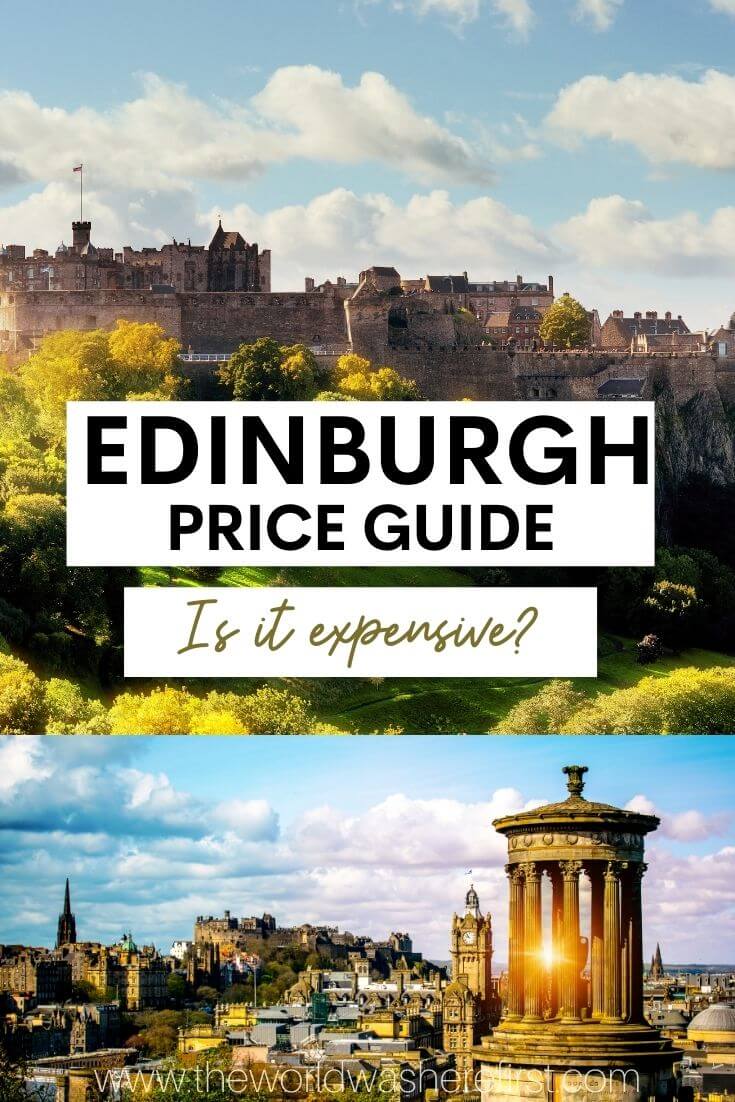 Is Edinburgh Expensive? A Guide to Prices in Edinburgh - The World Was