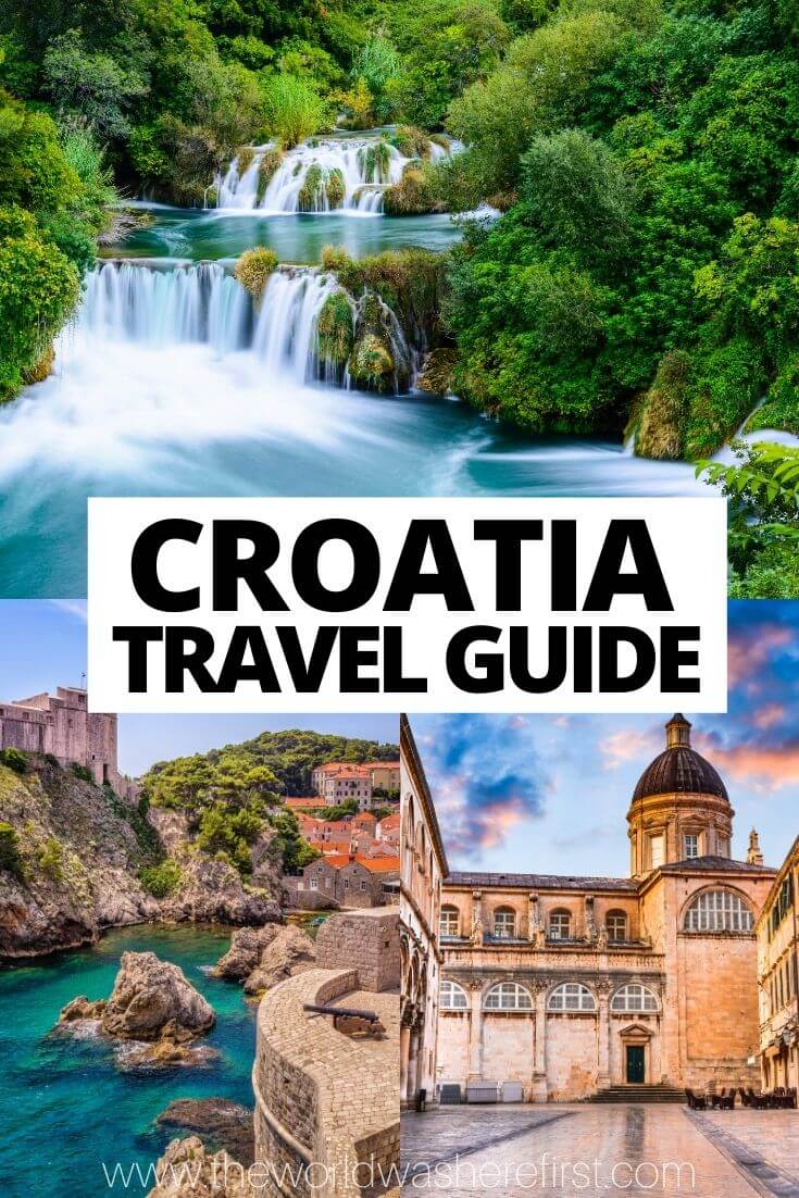 Croatia Travel Guide The World Was Here First