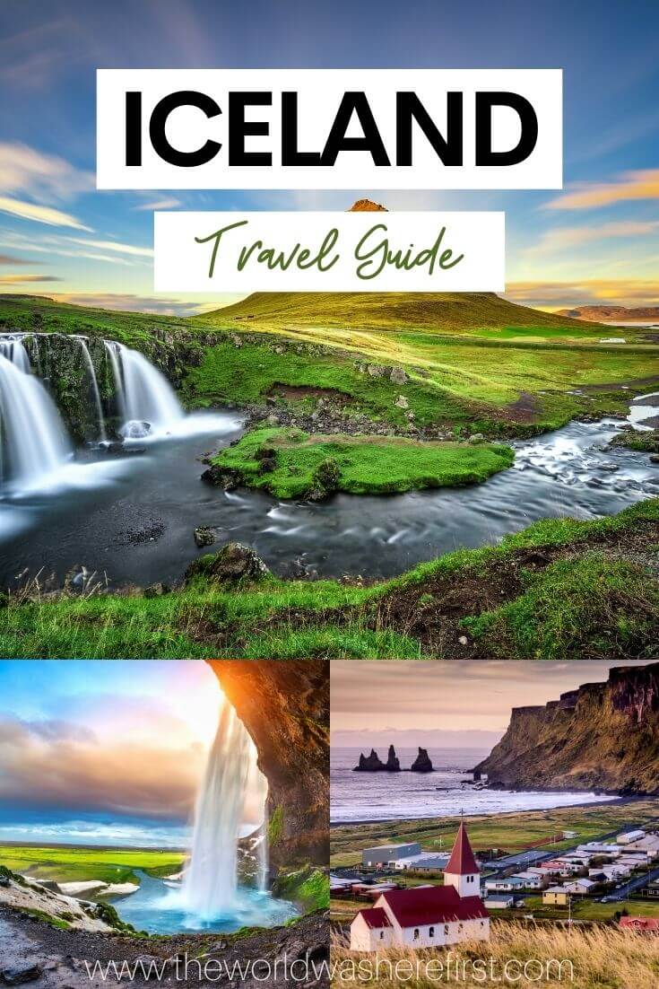 Iceland Travel Guide The World Was Here First