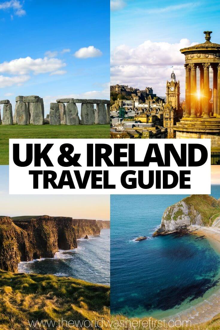 UK & Ireland Travel Guide The World Was Here First