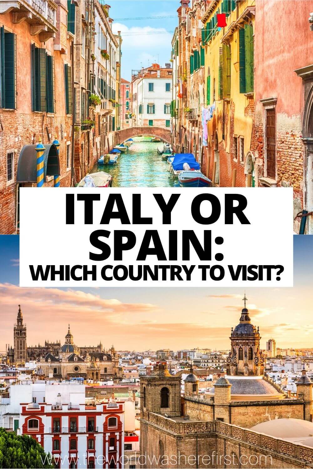 Italy or Spain Which Country Should You Visit? The World Was Here First