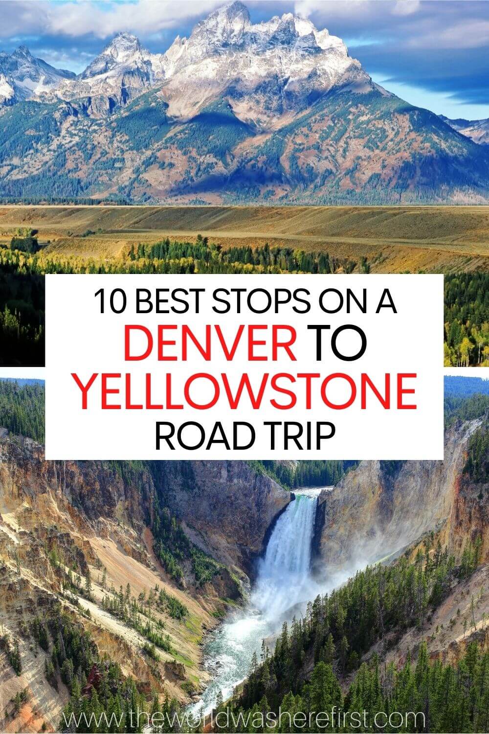 10 Best Stops on a Denver to Yellowstone Road Trip The World Was Here First