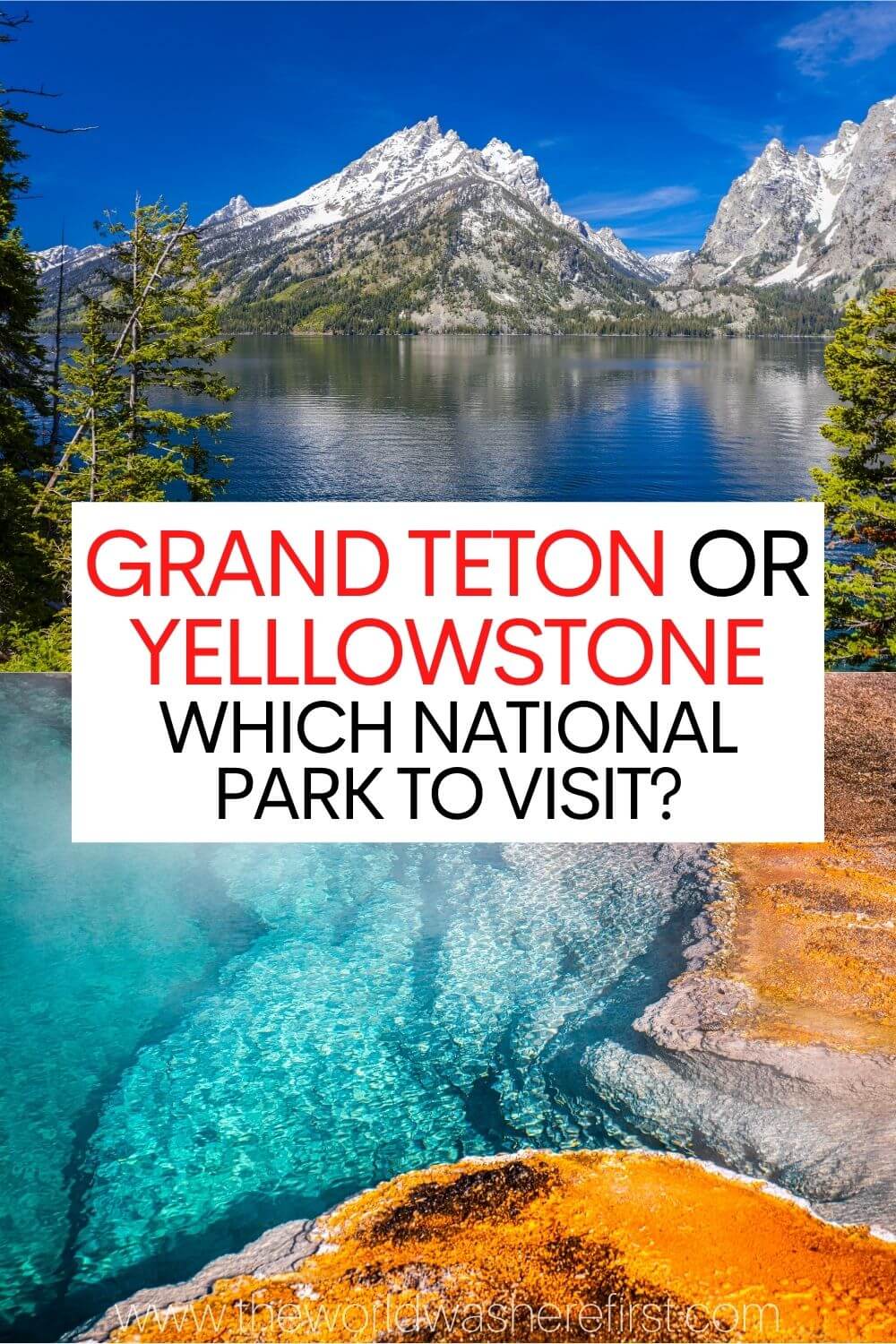Yellowstone vs Grand Teton Which National Park to Visit? The World