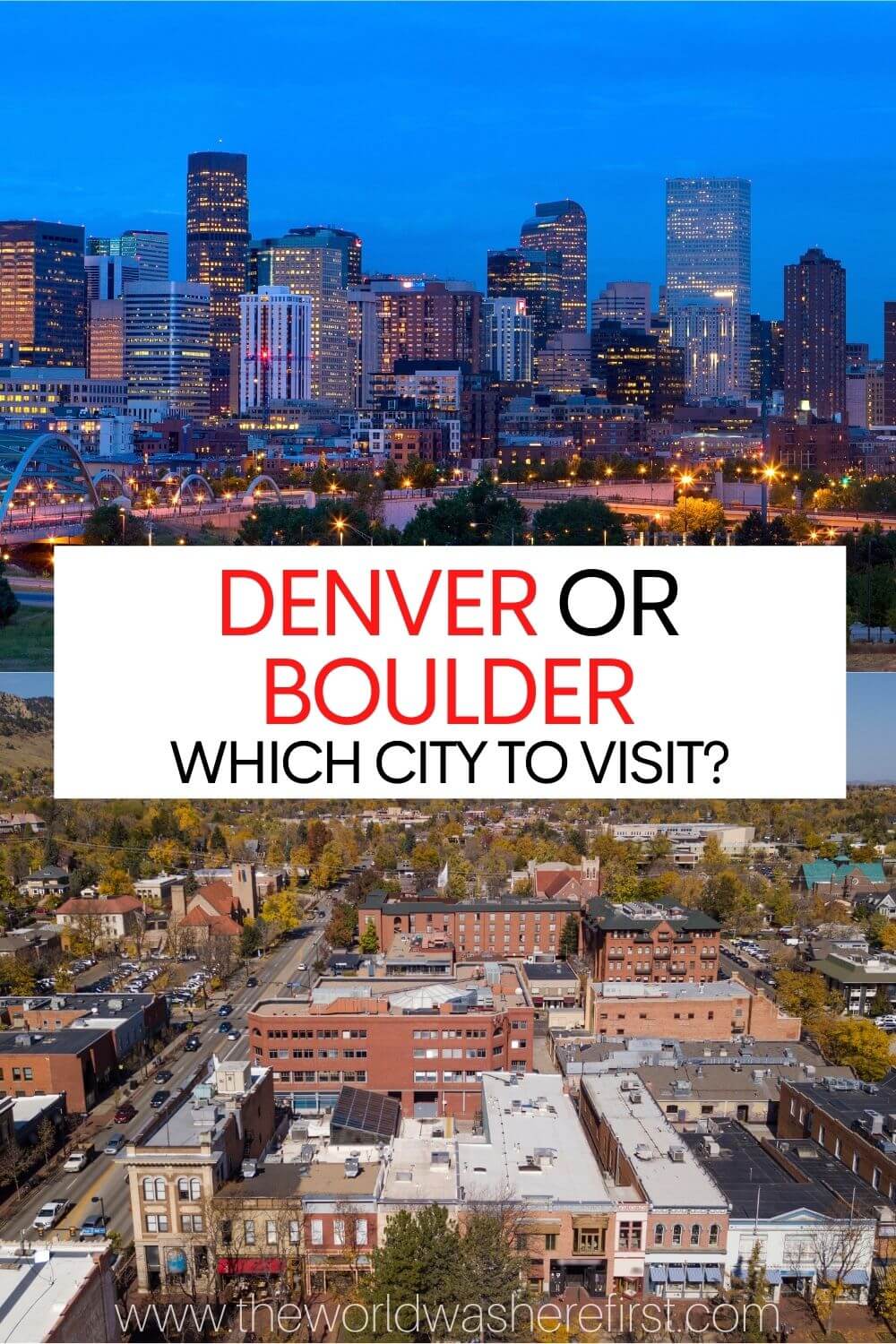 Denver vs Boulder Which Colorado City to Visit? The World Was Here First