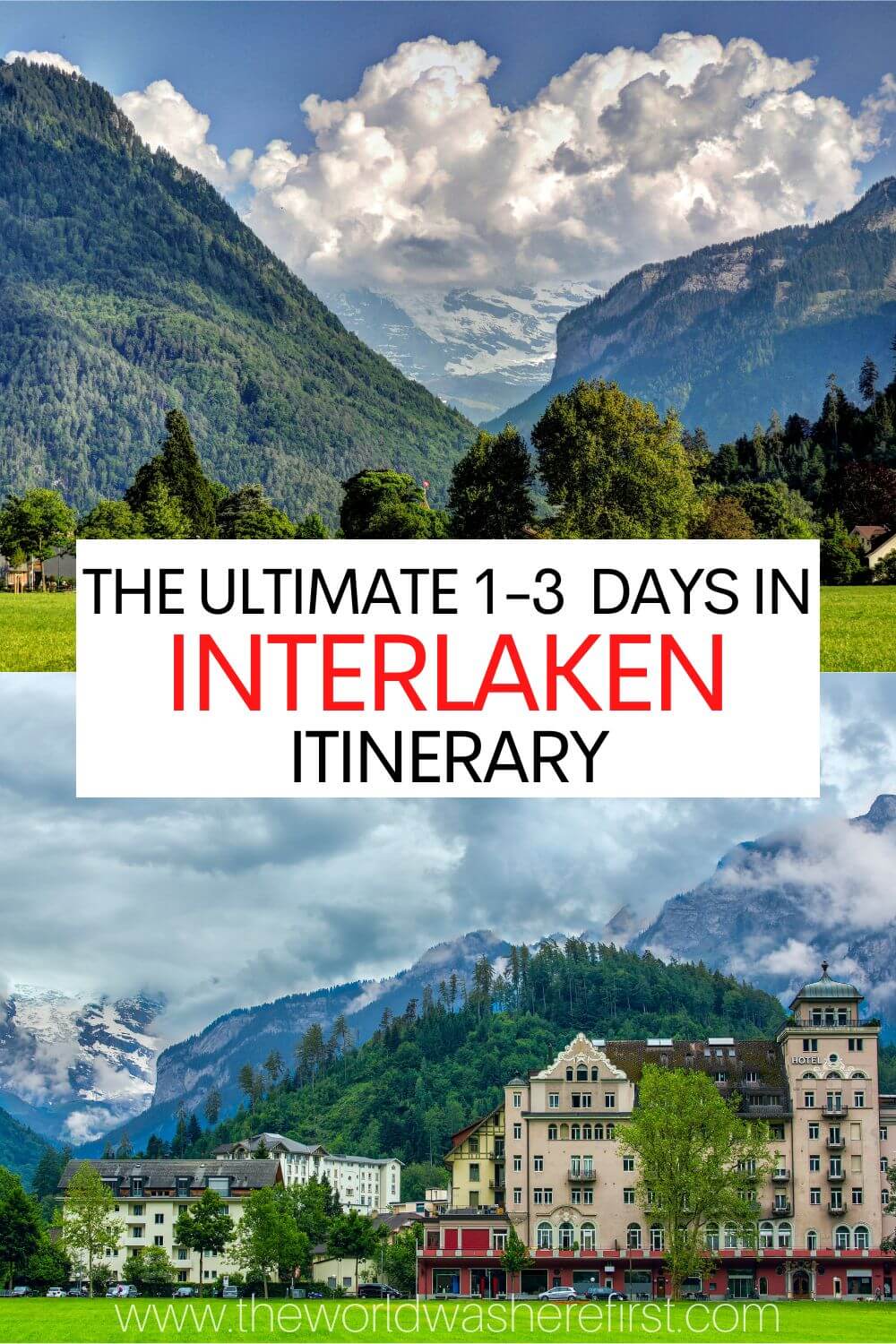 The Perfect 1, 2 or 3 Days in Interlaken Itinerary The World Was Here
