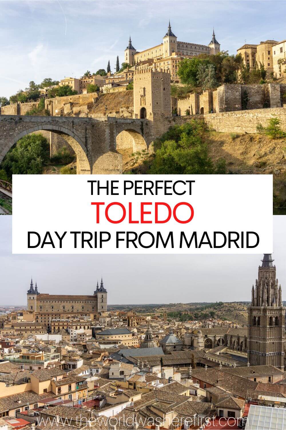 The Perfect Toledo Day Trip from Madrid The World Was Here First