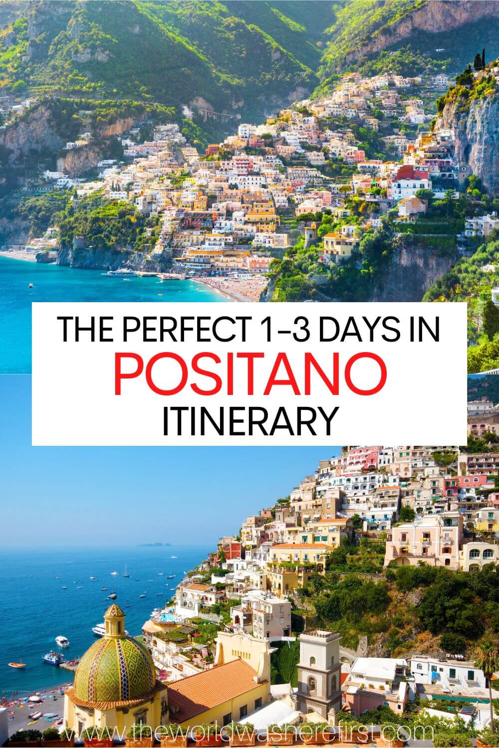 The Perfect 1, 2 or 3 Days in Positano Itinerary The World Was Here First