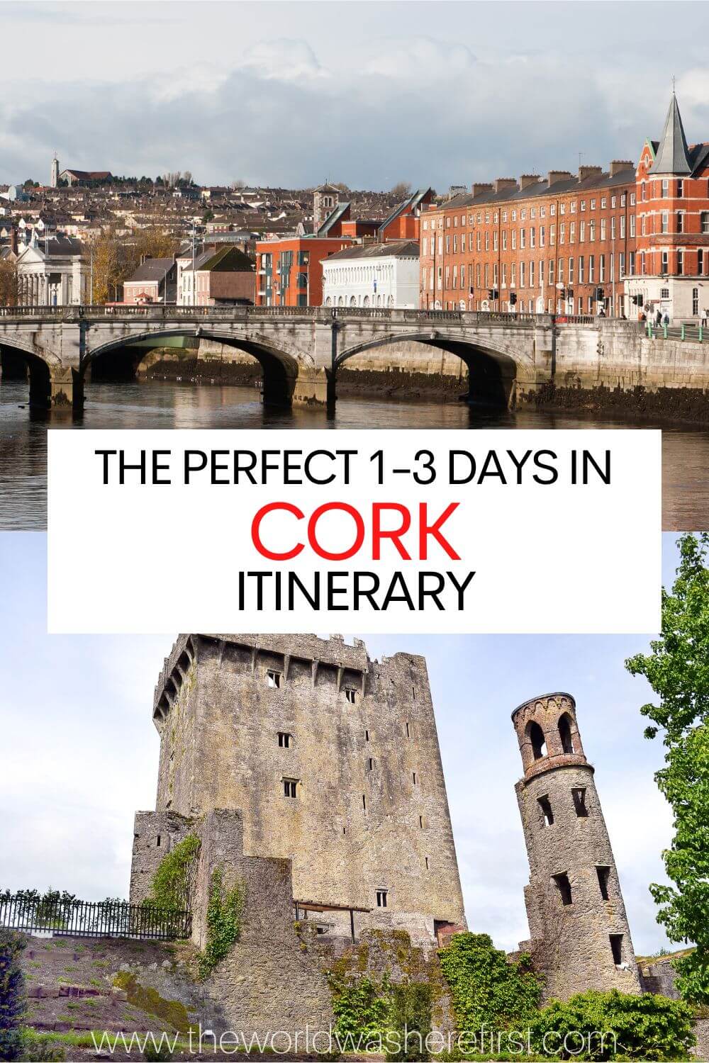 The Perfect 1, 2 or 3 Days in Cork Itinerary The World Was Here First