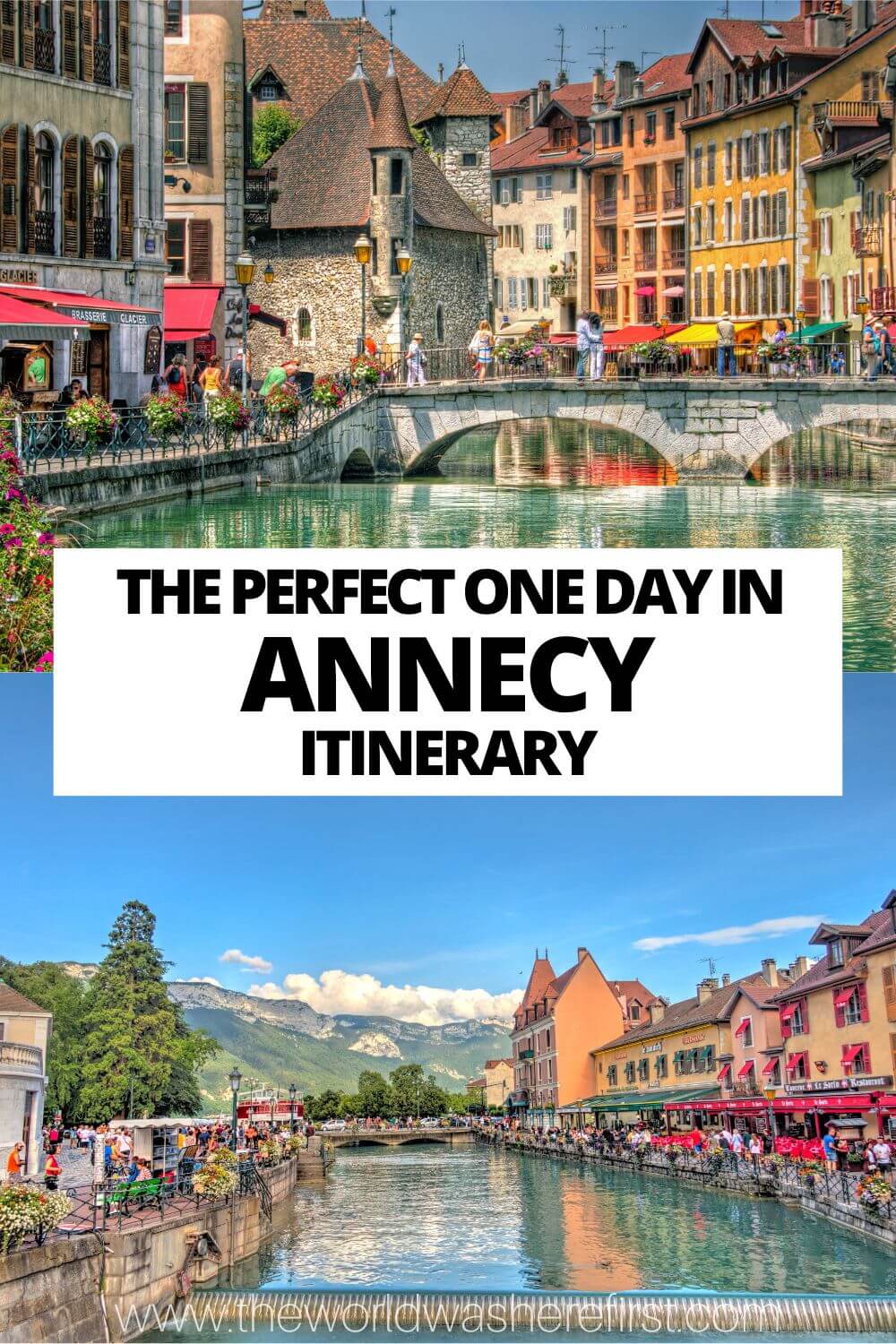 One Day in Annecy Itinerary A Day Trip from Geneva The World Was Here First