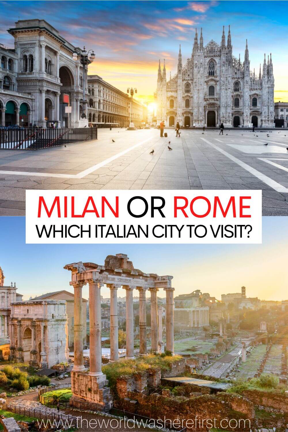 Milan or Rome Which Italian City to Visit? The World Was Here First